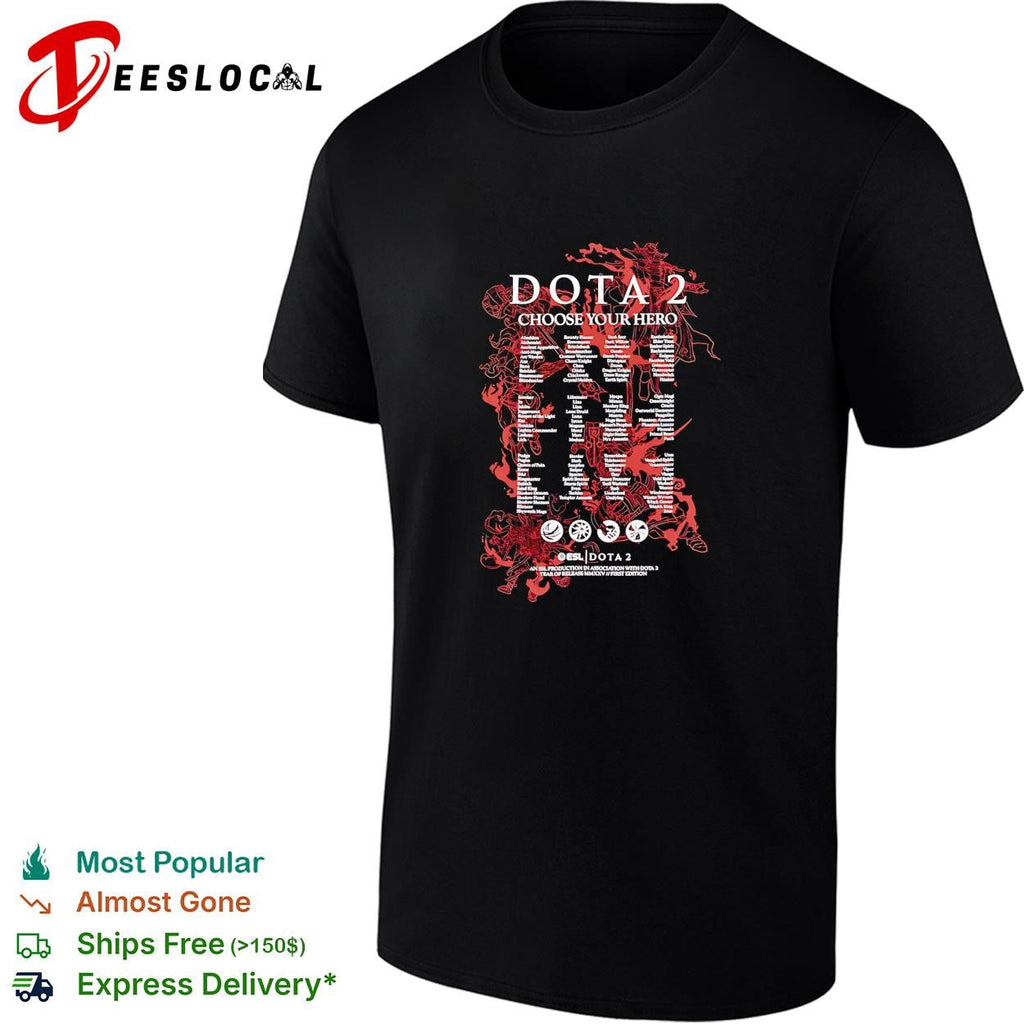 Dota 2 Choose Your Hero ESL Production in Association with Dota 2 First Edition shirt Unisex