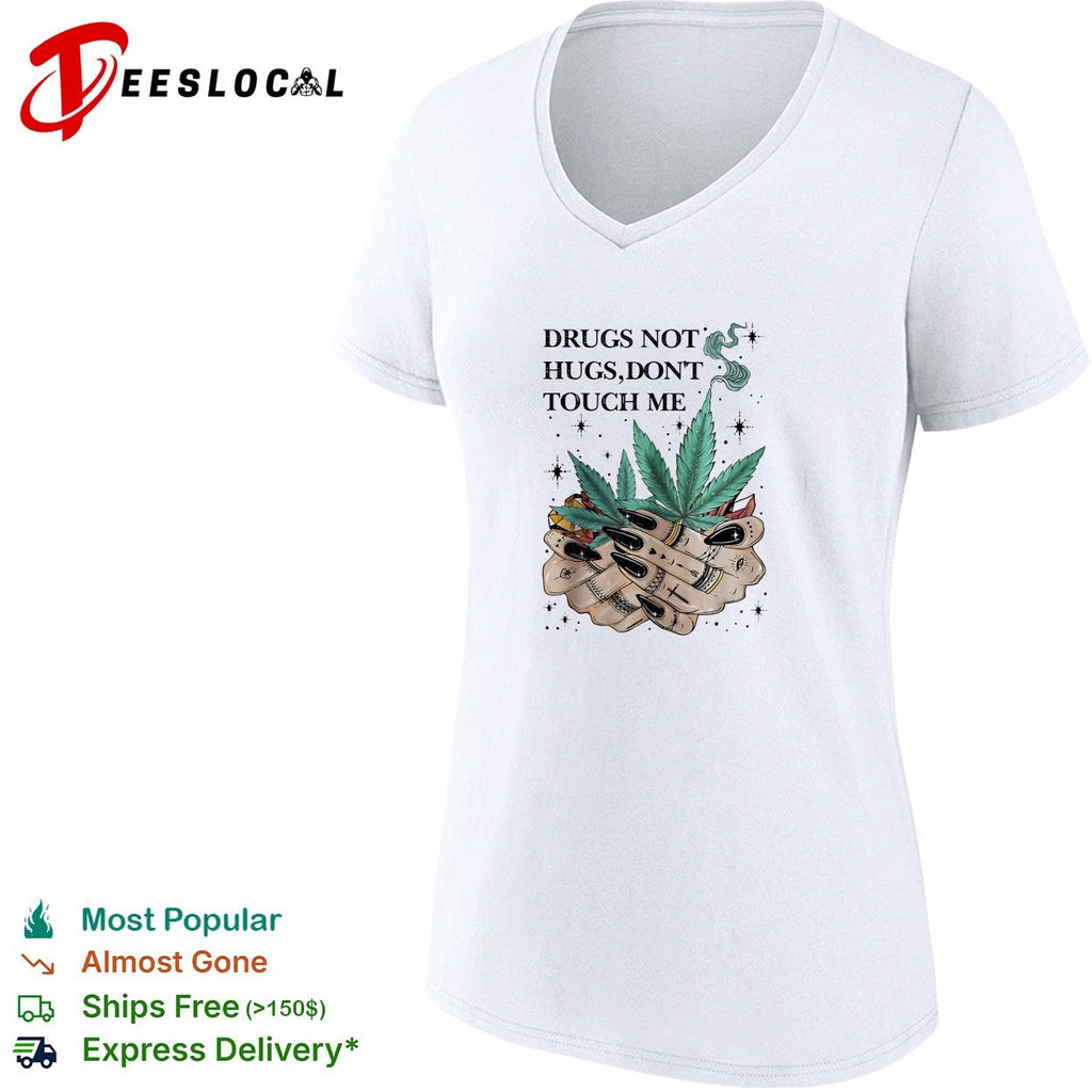 Drugs not hugs don’t touch me shirt Unisex
