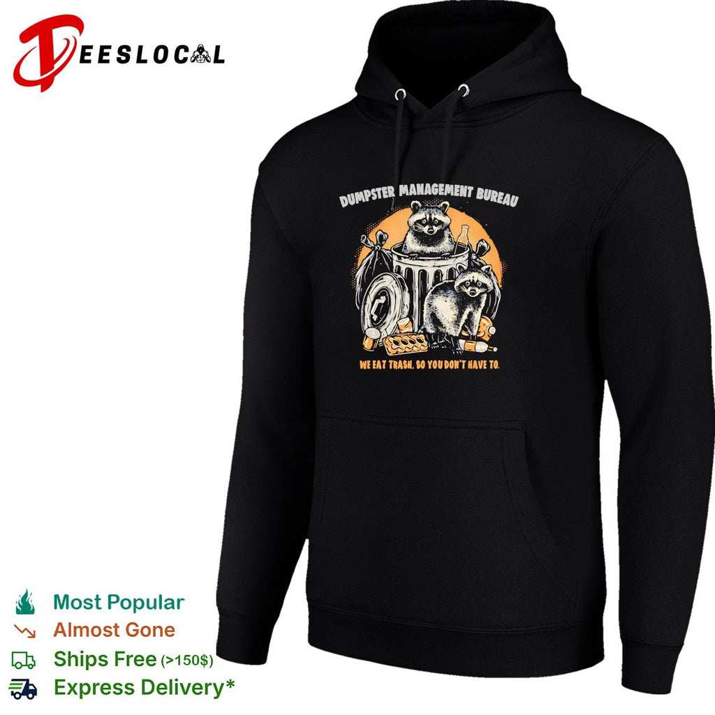 Dumpster Management Bureau We Eat Trash So You Dont Have To Raccoon Trash shirt Unisex