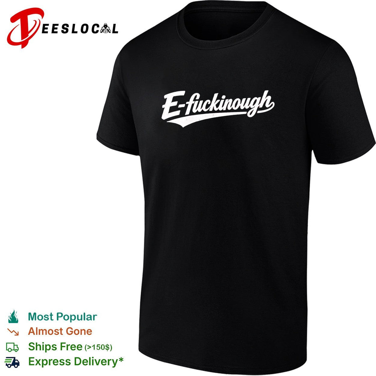 E fuckinough bold curly script baseball style varsity lettering funny graphic shirt Unisex