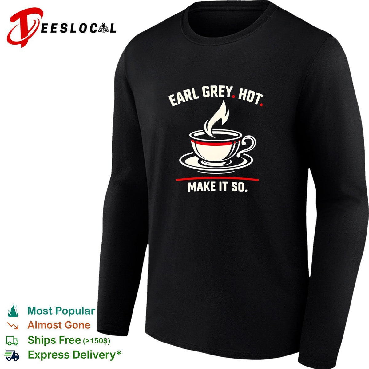 Earl Grey hot make it so tea cup funny shirt Unisex