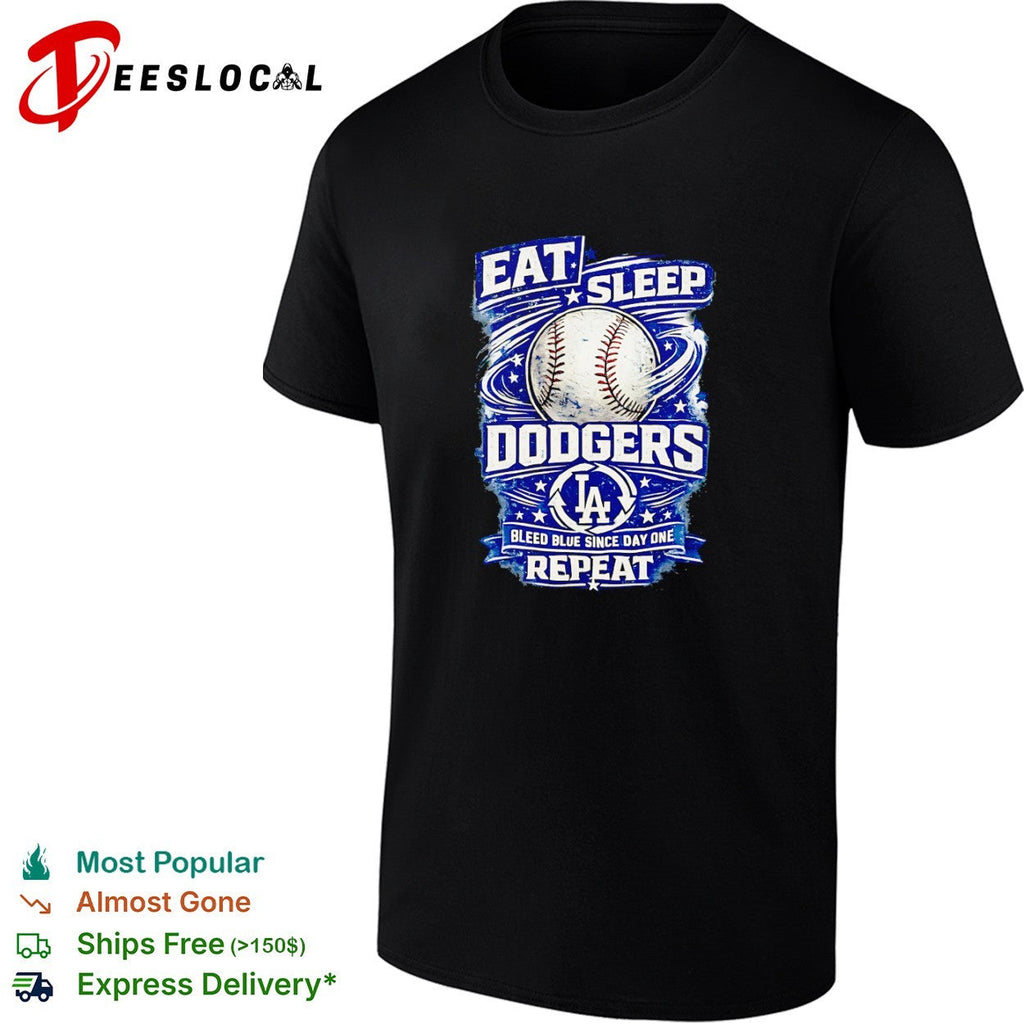 Eat Sleep Dodgers Bleed Blue since Day One Repeat baseball LA team shirt Unisex