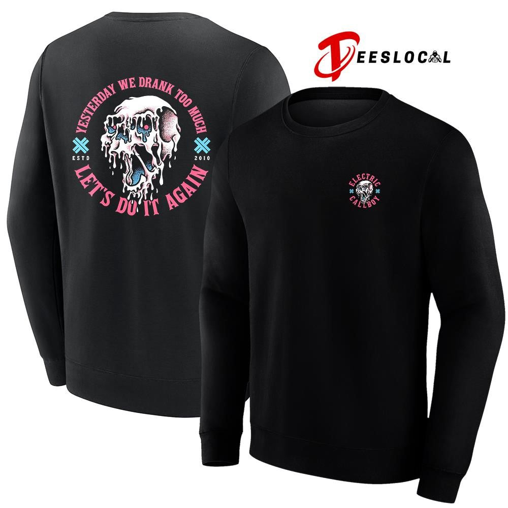 Electric Callboy yesterday we drank too much let’s do it again skull shirt Unisex