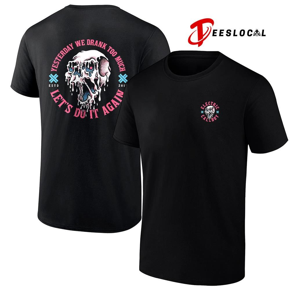 Electric Callboy yesterday we drank too much let’s do it again skull shirt Unisex