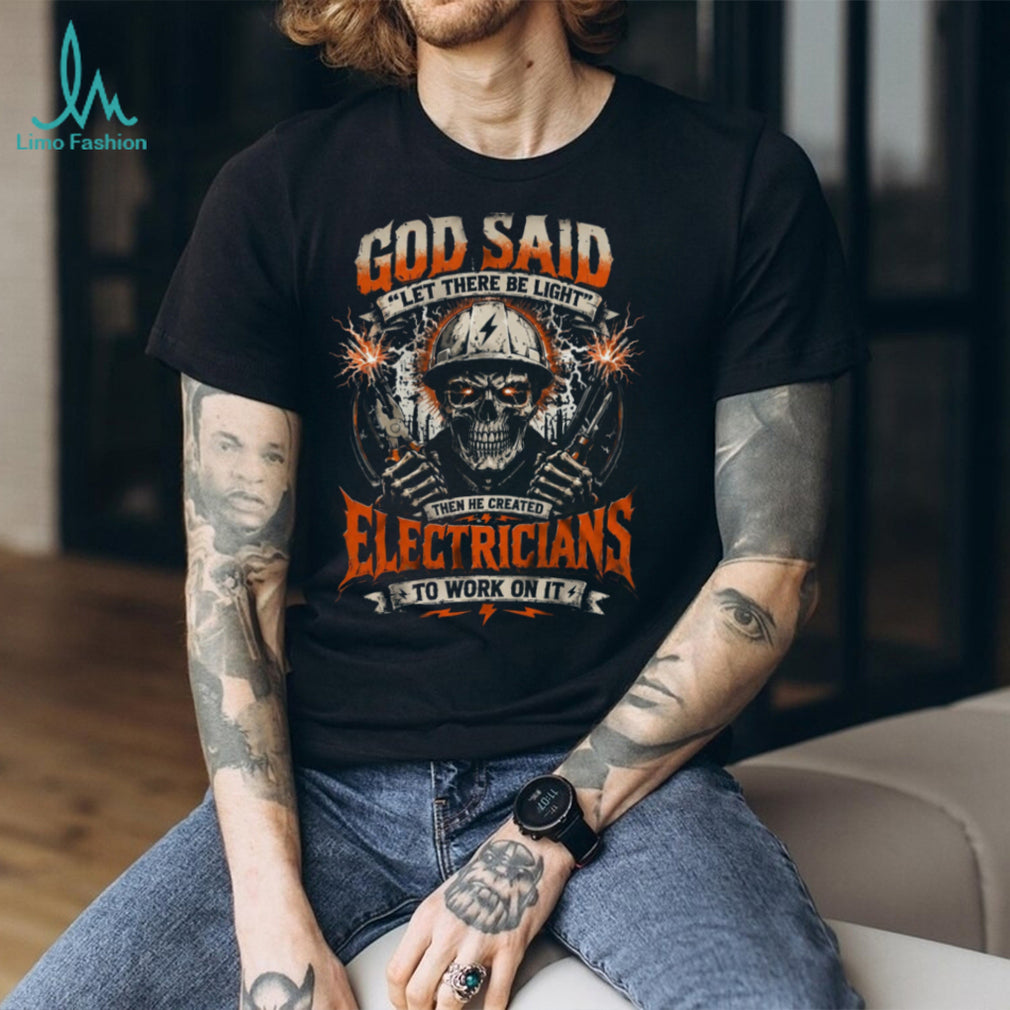 Electrician Skull God Said Let There Be Light Heavy Duty Shirt