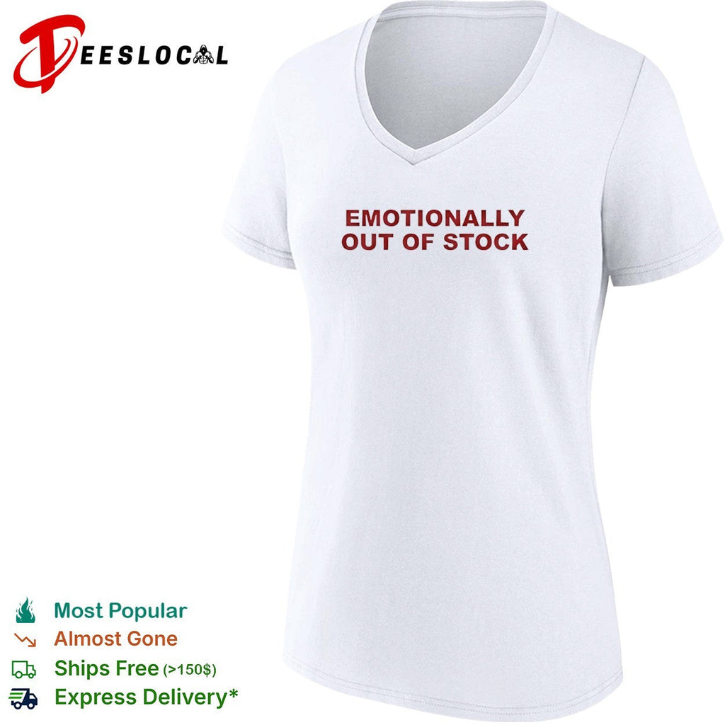 Emotionally out of stock shirt Unisex