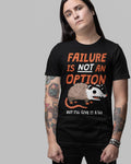 'Failure Is An Option' Shirt Unisex