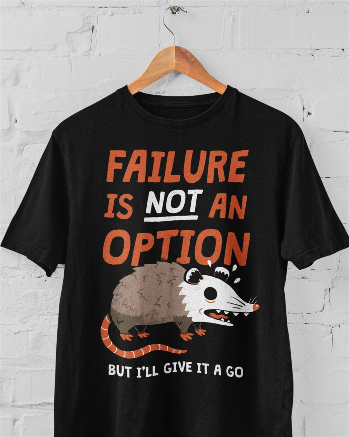 'Failure Is An Option' Shirt Unisex