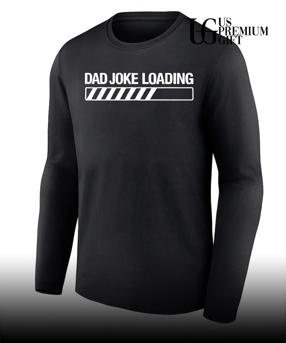Father Humor Comedy Dad Joke Loading shirt Unisex