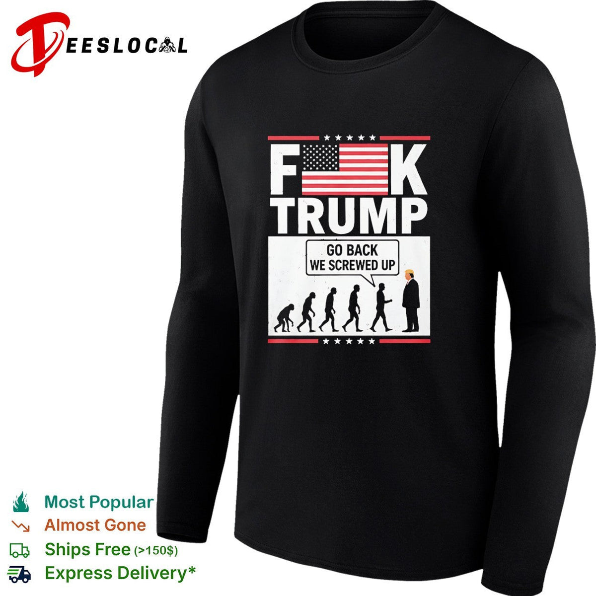 Fck Trump Go Back We Screwed Up Evolution Of Man Donald Trump shirt Unisex