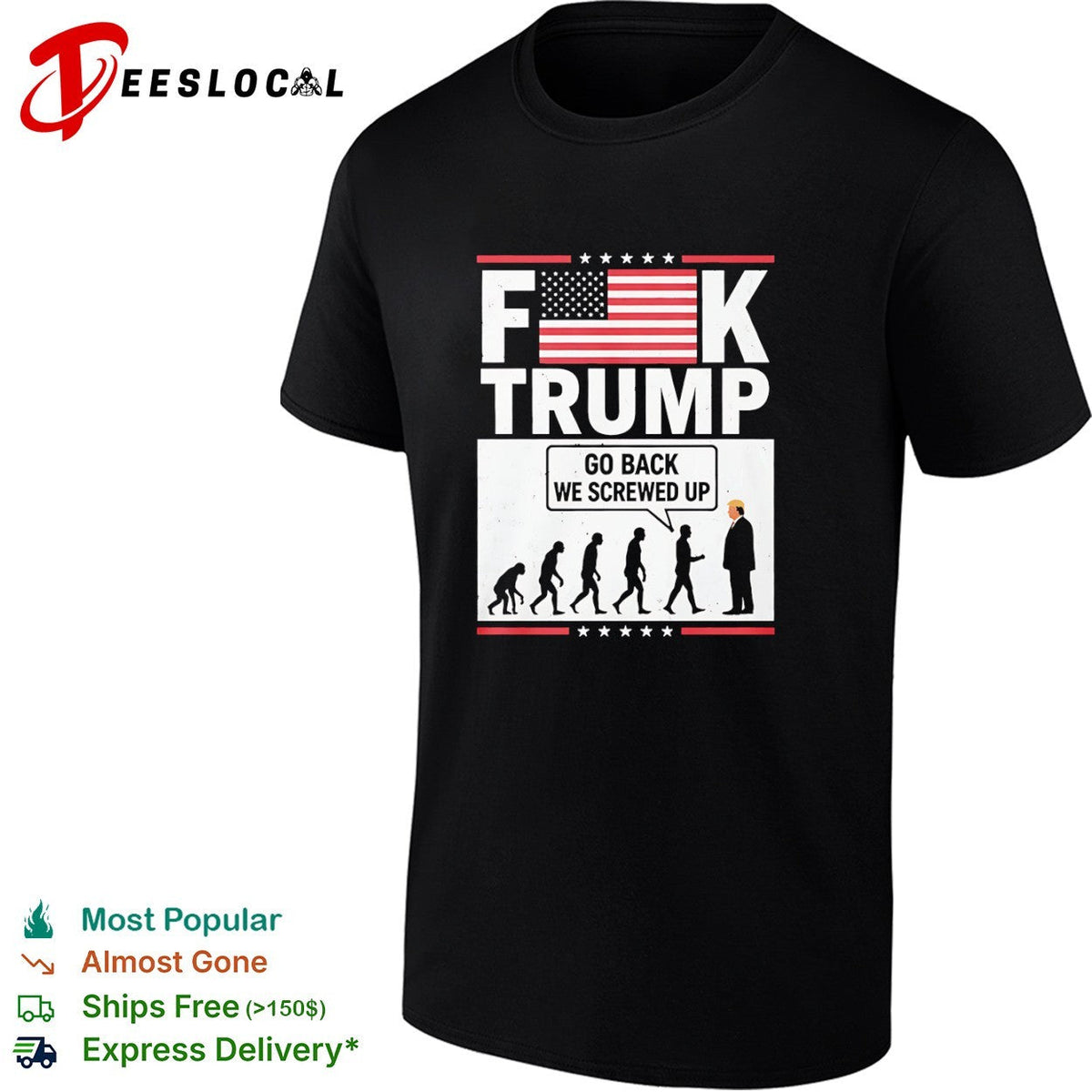Fck Trump Go Back We Screwed Up Evolution Of Man Donald Trump shirt Unisex