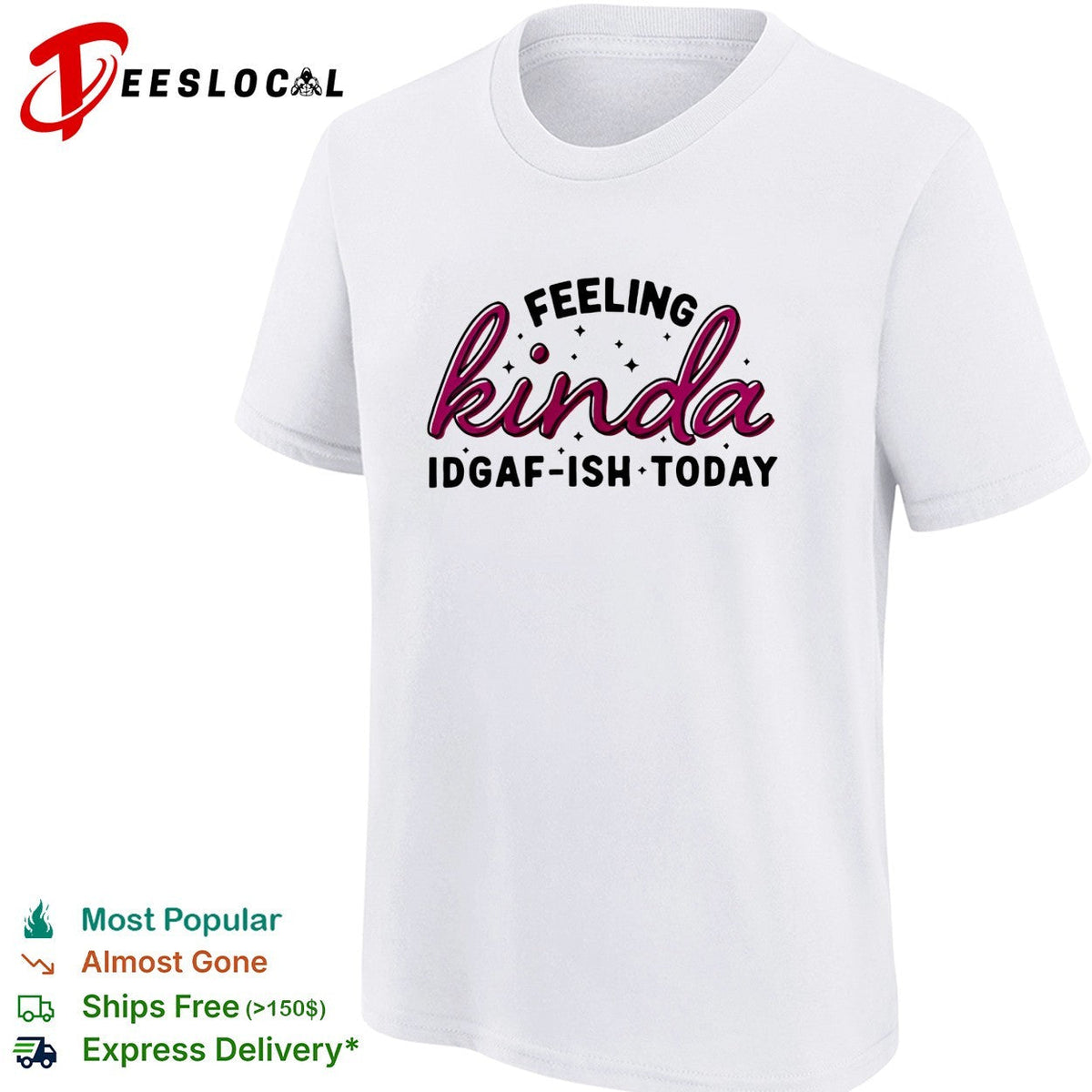 Feeling kinda IDGAF ish today bold script typography shirt Unisex