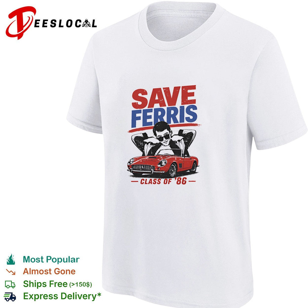 Ferris Bueller leaning on red car save Ferris class of 86 shirt Unisex
