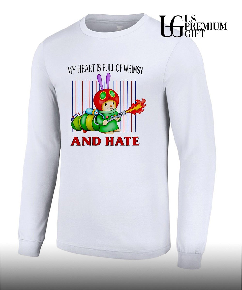 Fire breathing caterpillar my heart is full of whimsy and hate shirt Unisex