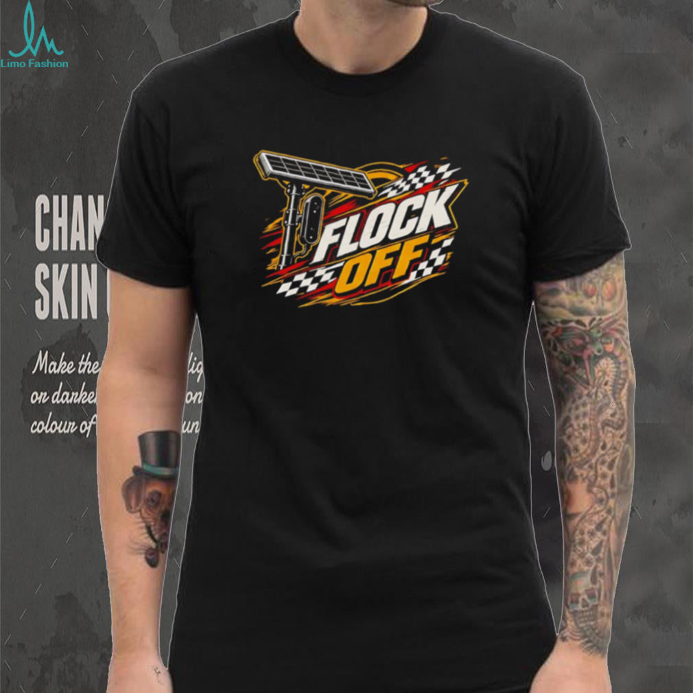Flock Off Surveillance Camera shirt