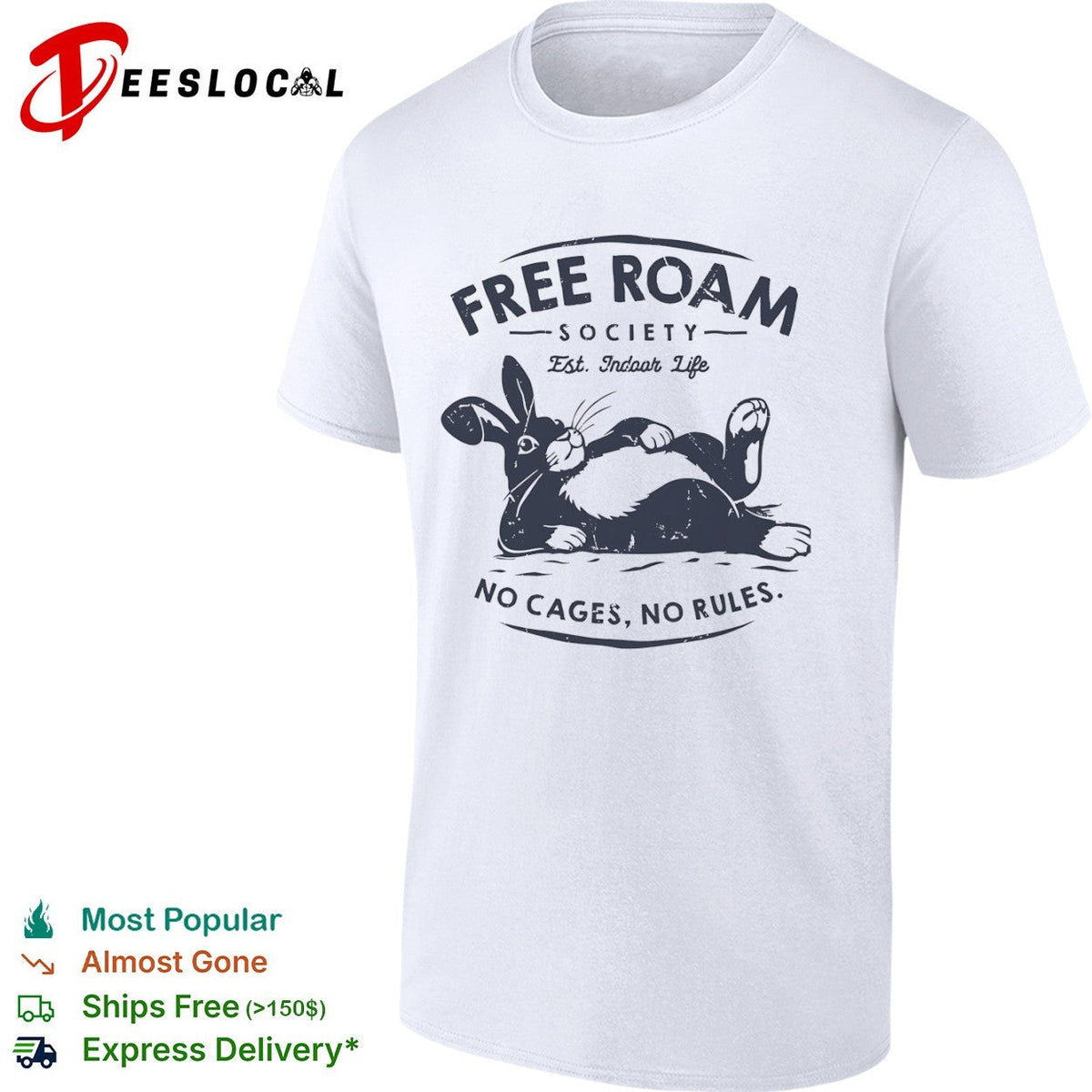 Free Roam Society Est Indoor Life No Cages No Rules rabbit pet lover shirt Unisex
