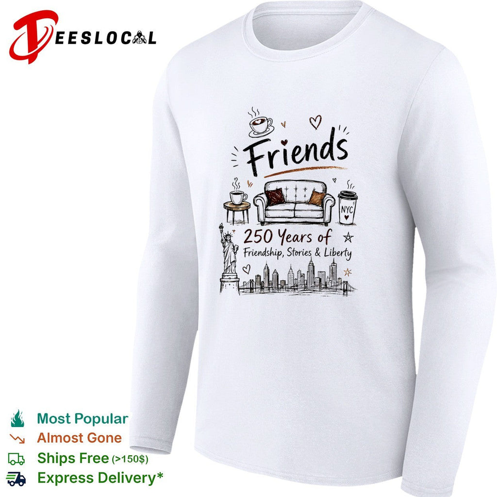 Friends parody 250 years of friendship stories and liberty NYC skyline shirt Unisex