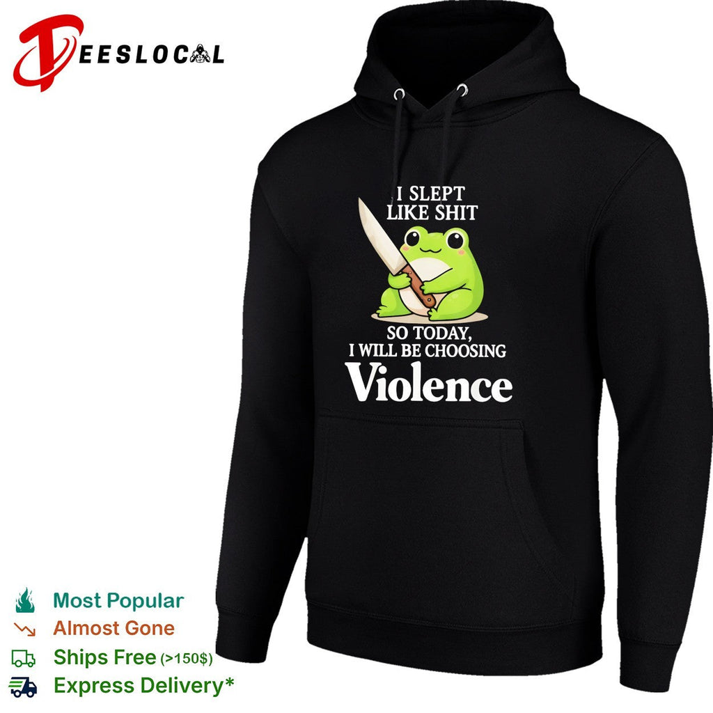Frog I slept badly so today I will be choosing violence shirt Unisex