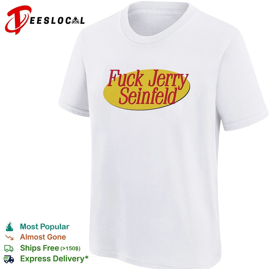 Fuck Jerry Seinfeld Parody Logo Pop Culture TV Show Comedy Sitcom Shirt Unisex