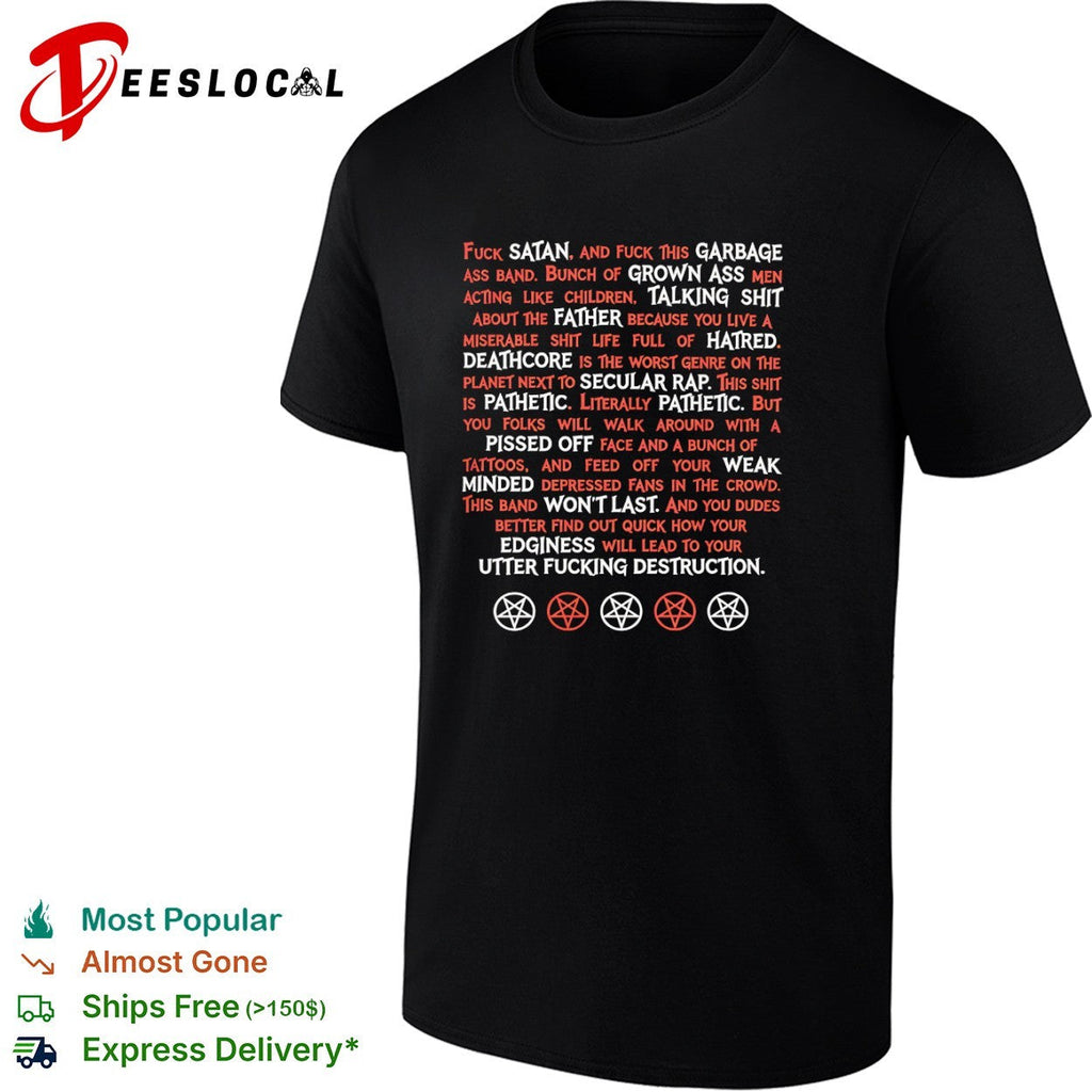 Fuck Satan and this garbage ass band shirt Unisex
