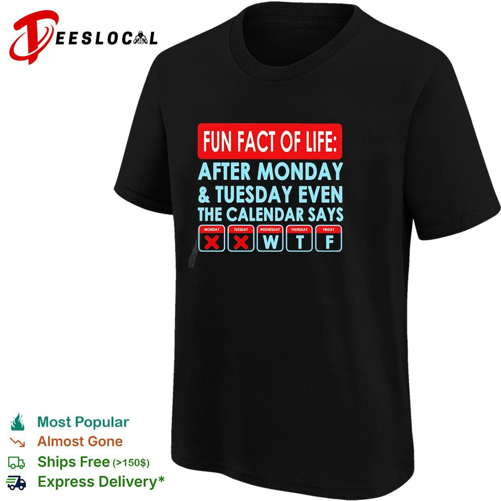 Fun fact of life calendar says WTF shirt Unisex