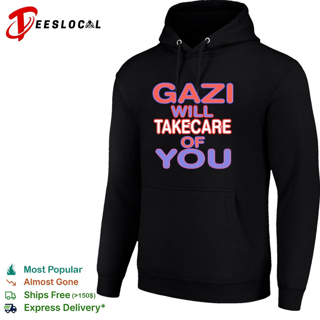 Gazi will takecare of you shirt Unisex