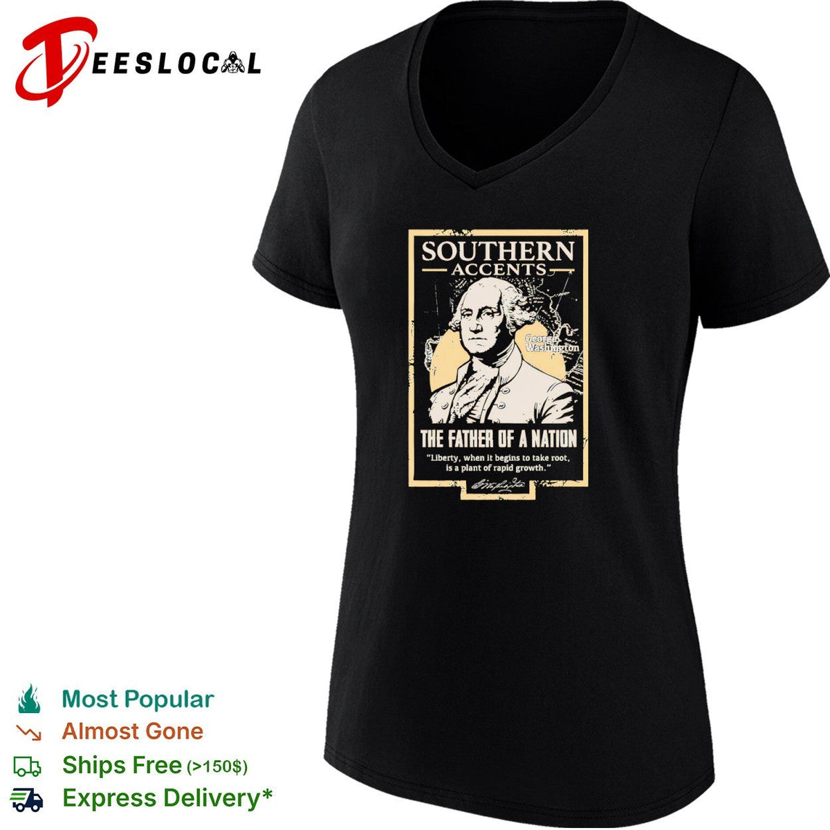 George Washington Southern Accents the Father of a Nation Liberty Plant Growth shirt Unisex