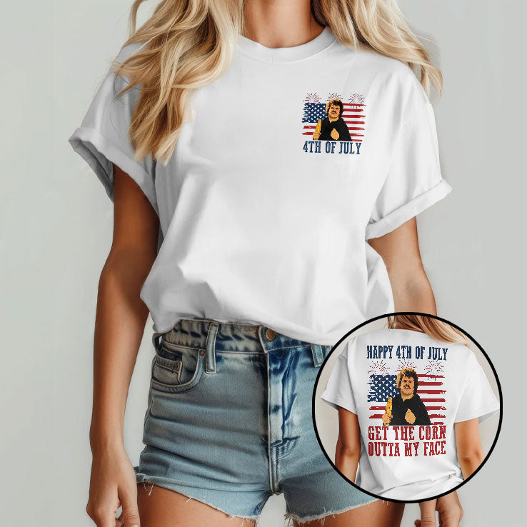 Get The Corn Outta My Face Funny Nacho Libre 4th of July T Shirt Unisex