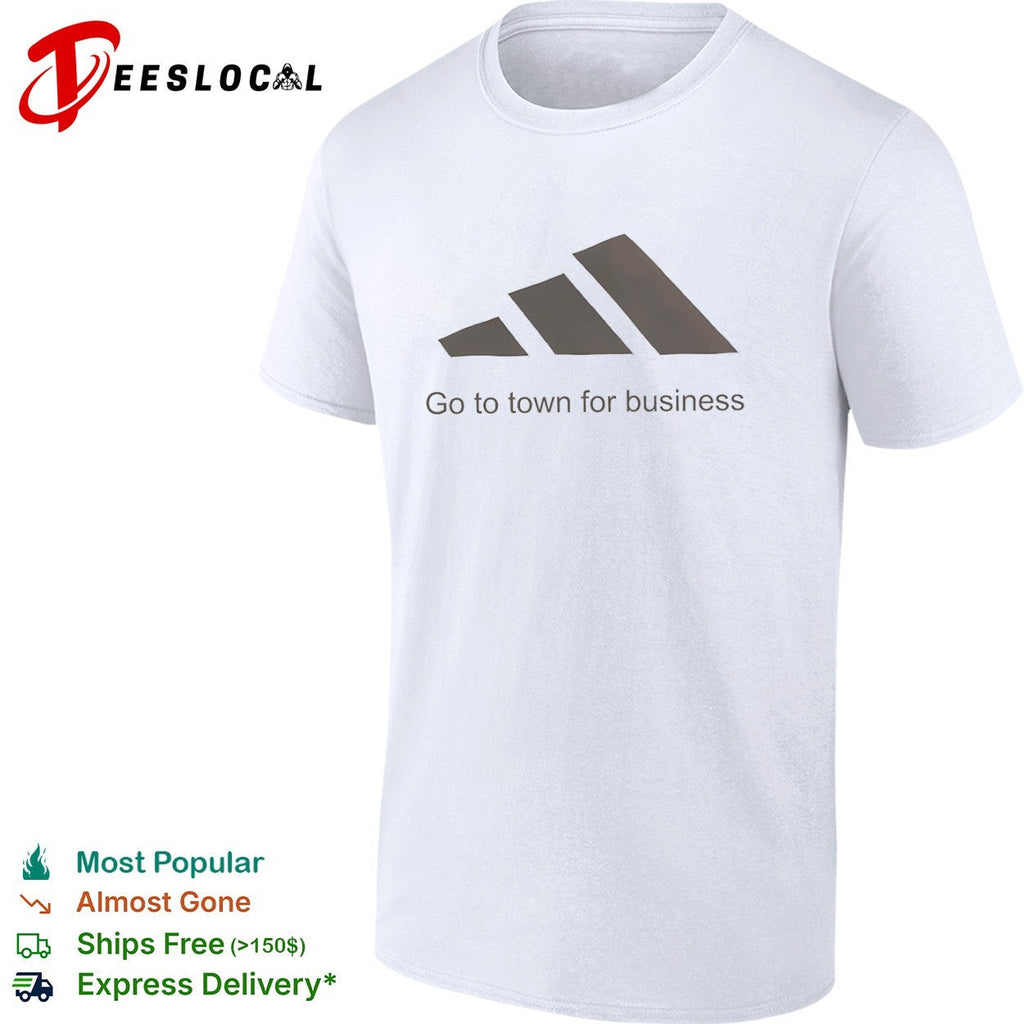 Go to town for business shirt Unisex
