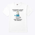 God Forbid I Commit A Little Tax Fraud While The Elites Eat Children Shirt Unisex
