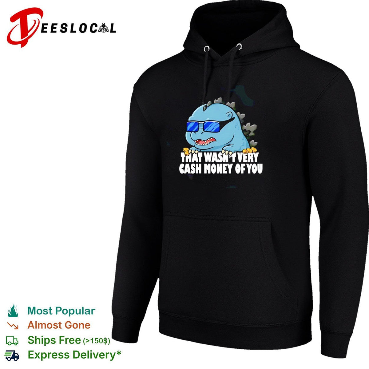 Godzilla that wasnt very cash money of you sunglasses cute humor shirt Unisex
