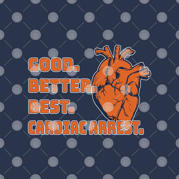 Good Better Best Cardiac Arrest Chicago Football Shirt Unisex