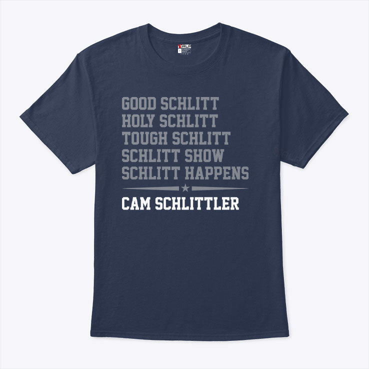 Good Schlitt Holy Schlitt Tough Schlitt Cam Schlittler T Shirt Unisex
