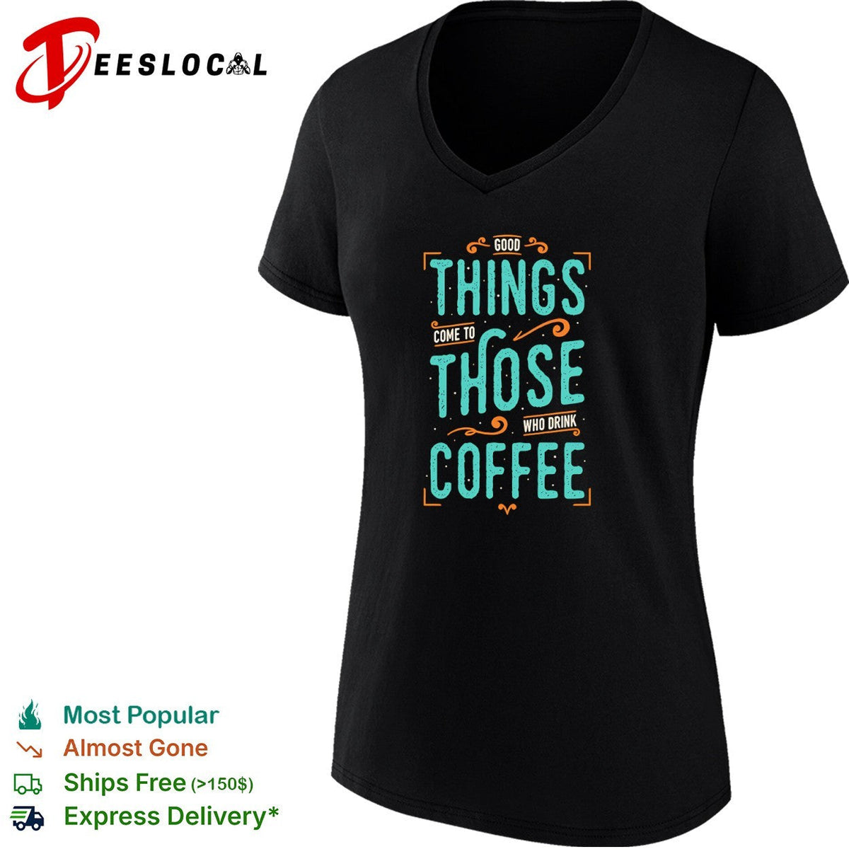 Good things come to those who drink coffee shirt Unisex