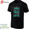 Good things come to those who drink coffee shirt Unisex