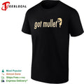 Got mullet character mustache sunglasses shirt Unisex