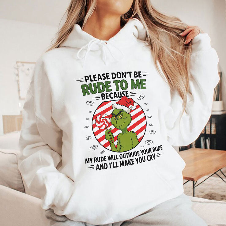 Grinch Please Don’t Be Rude To Me Because My Rude Will Outrude Your Rude T Shirt Unisex
