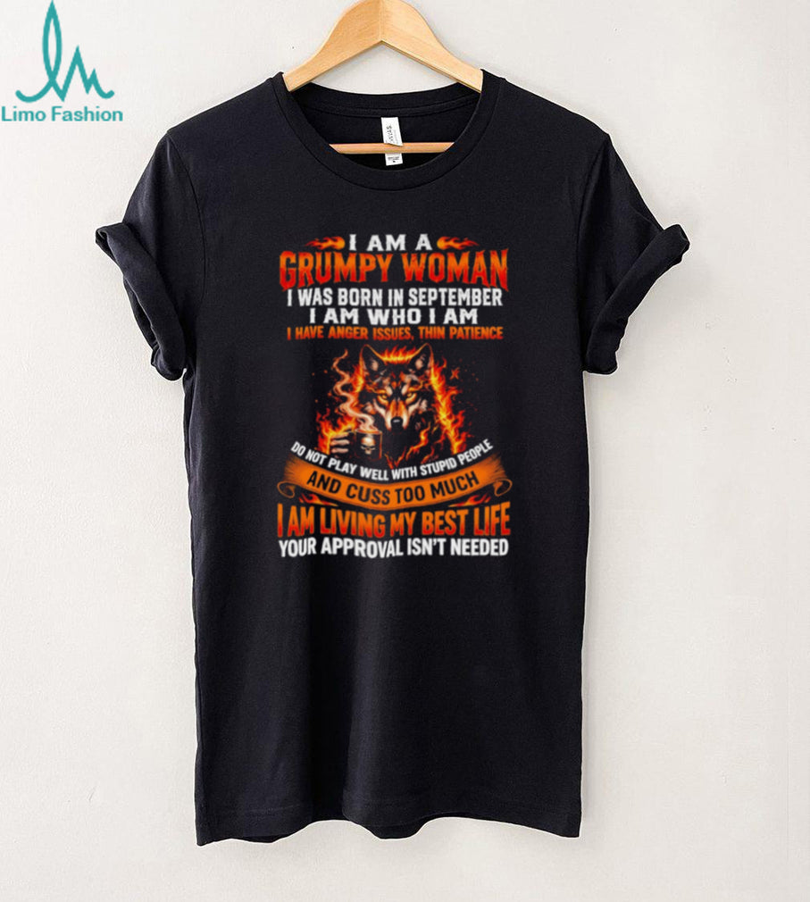 Grumpy Woman Born in September Anger Issues Wolf Quote shirt