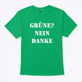 Grune Nein Danke T Shirt