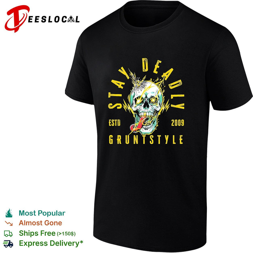 Grunt Style stay deadly est 2009 skull graphic shirt Unisex