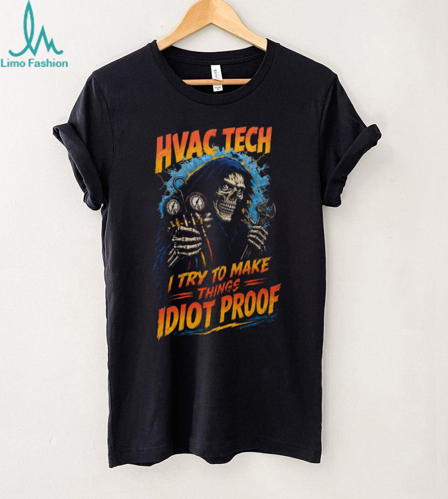 HVAC Tech Skeleton Grim Reaper Funny Quote Shirt