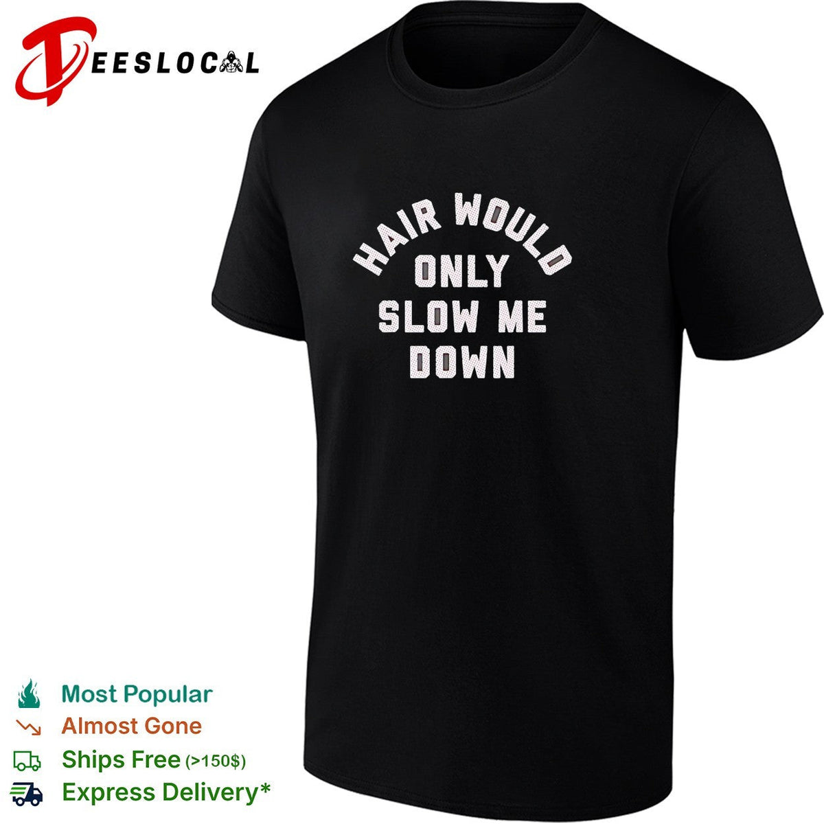 Hair would only slow me down motivational quote for bald heads funny humor shirt Unisex