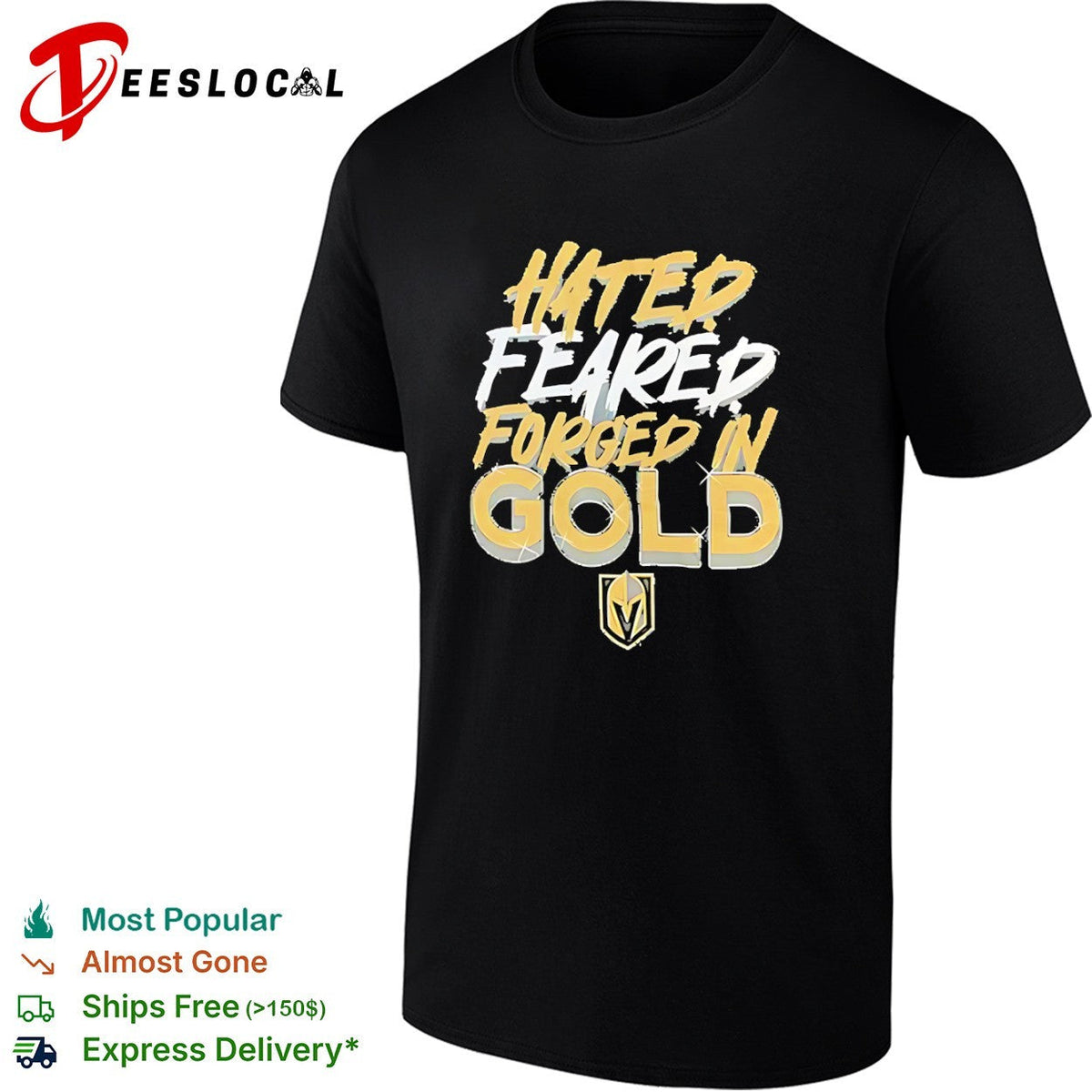 Hated Feared Forged in Gold Vegas Golden Knights NHL Hockey Team Fan Gear shirt Unisex