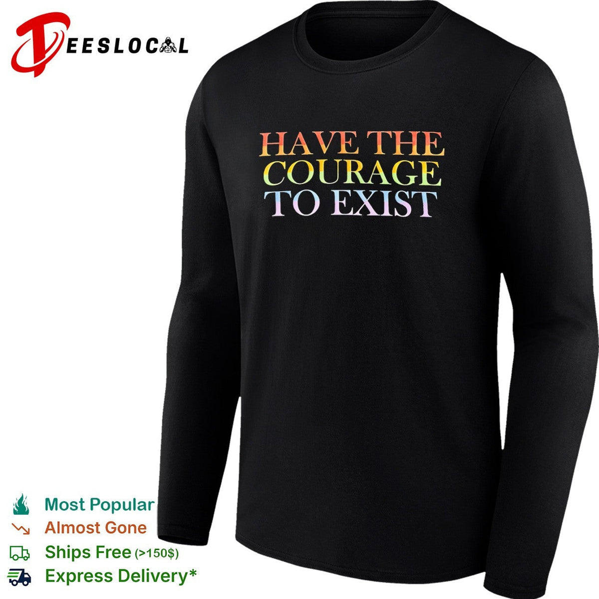 Have the courage to exist pride flag rainbow shirt Unisex