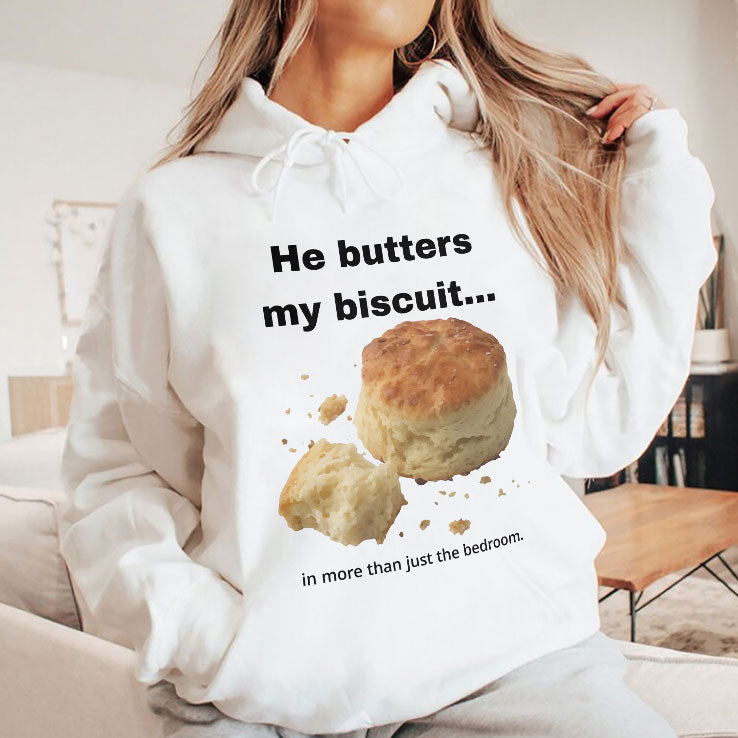 He Butters My Biscuit In More Than Just The Bedroom T Shirt Unisex
