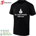 He Lobotomised Peep Aw shirt Unisex