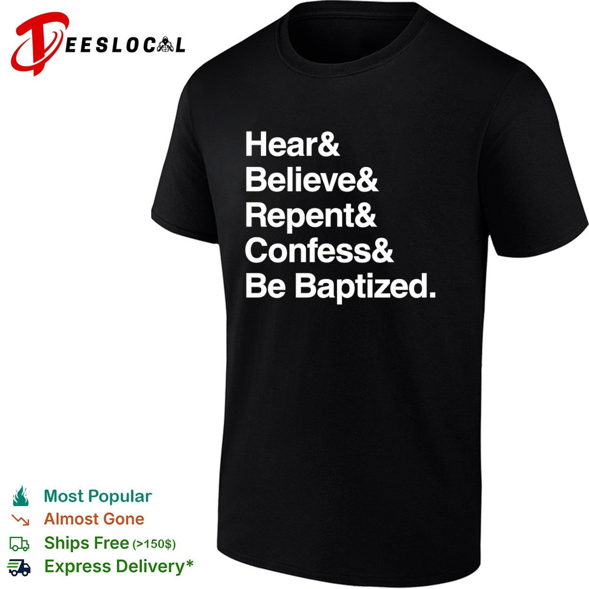 Hear and Believe and Repent and Confess and Be Baptized Religious Faith shirt Unisex