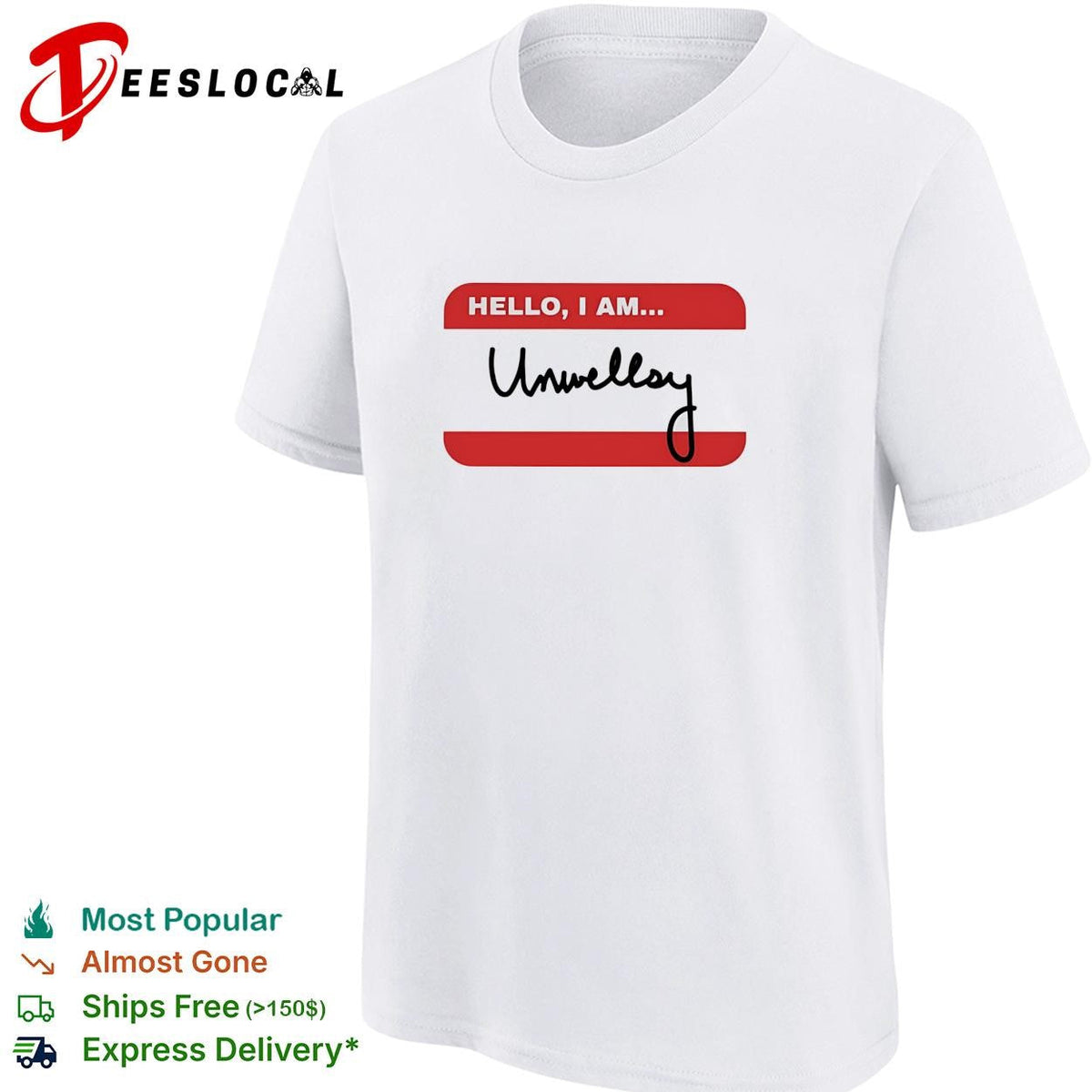 Hello I am Unwellsy name tag funny shirt Unisex