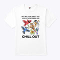 Hey Bro How About You Look At Some Birds And Chill Out Shirt Unisex