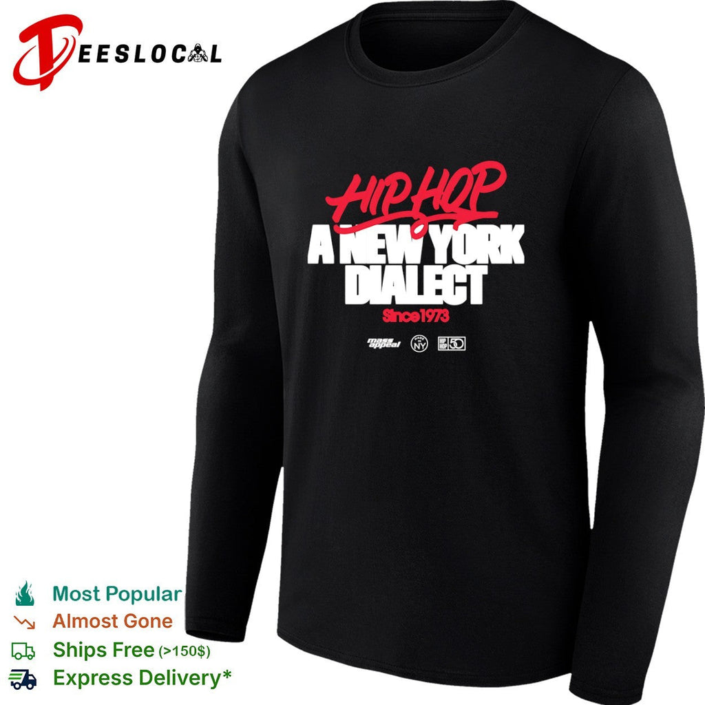 Hip Hop a New York Dialect Since 1973 Mass Appeal Made in NY shirt Unisex